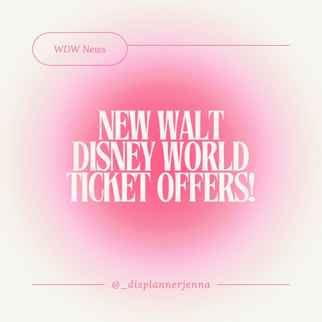 New WDW ticket offers for Spring and Summer 2024!